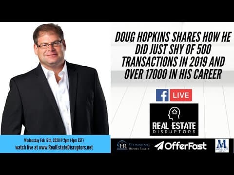 Doug Hopkins Shares How He Did Almost 500 Transactions in 2019 and Over 17000 in His Career