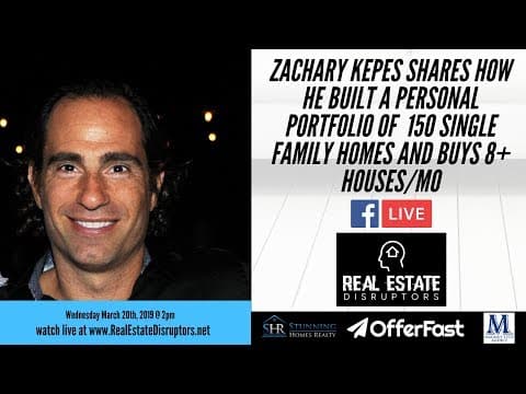 Zachary Kepes Shares How He Built a Personal Portfolio of 150 Single Family Homes and Buys 8+ Houses/mo