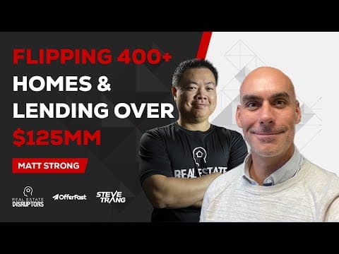 Matt Strong Shares How He’s Flipped 400+ Homes and Funded $125MM+ in Hard Money Loans