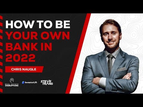 Chris Naugle on How to Be Your Own Bank In 2022