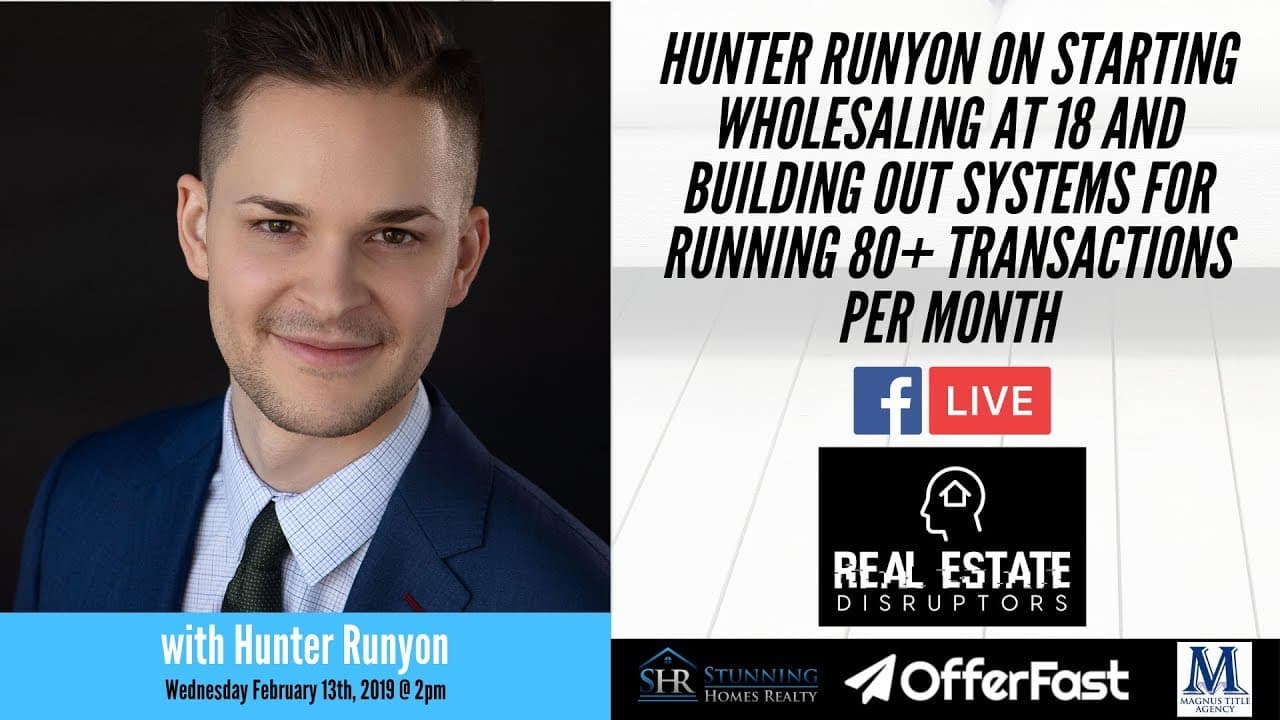 Hunter Runyon on Wholesaling From 18 Years Old to 80+ Per Month
