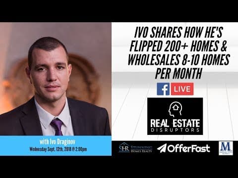 Ivo Draginovic on Flipping 200+ Houses and Wholesaling 8-10 Houses per Month