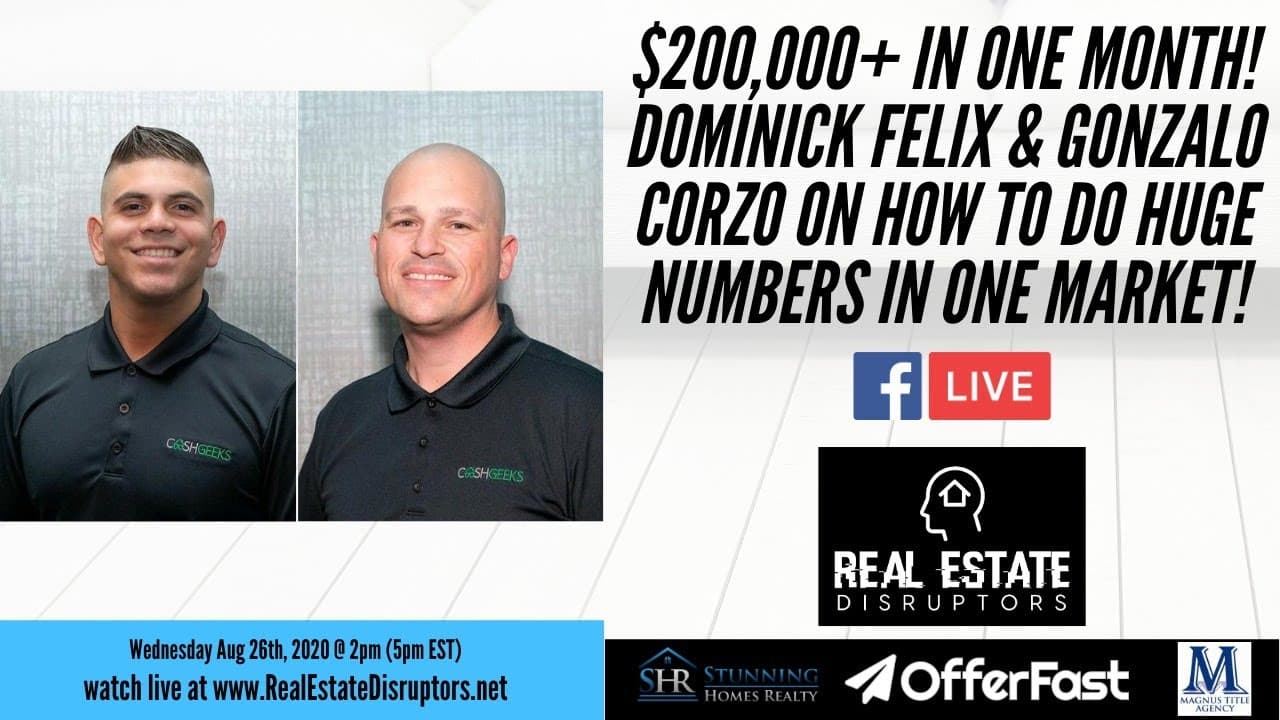 $200,000+ In One Month! Dominick Felix & Gonzalo Corzo On How To Do Huge Numbers In One Market!