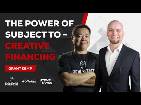 Grant Kemp Shares How To Boost Your Conversion Rate Through Subject 2 and Creative Financing