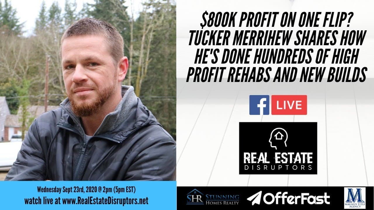 $800k Profit on One Flip? Tucker Merrihew Shares How He’s Flipped 100s of High Profit Deals