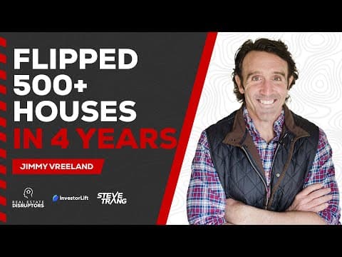How Jimmy Vreeland Flipped 500+ Houses in 4 Years
