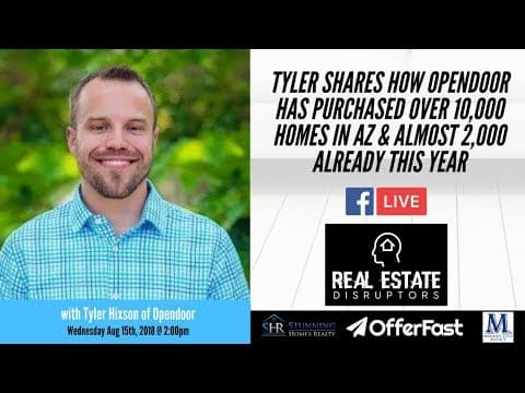 Tyler Hixson shares how OpenDoor has purchased over 10,000 homes in AZ