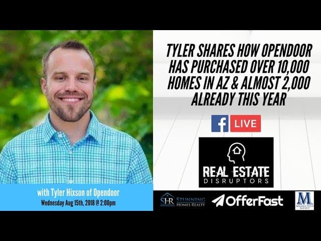 Tyler Hixson shares how OpenDoor has purchased over 10,000 homes in AZ