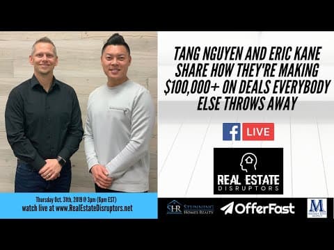 Tang Nguyen and Eric Kane Share How They’re Making $100,000+ on Deals Everybody Else Throws Away