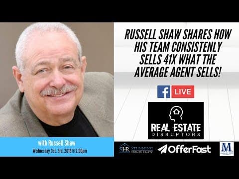 Russell Shaw on How His Team Sells 41x What the Average Agent Sells