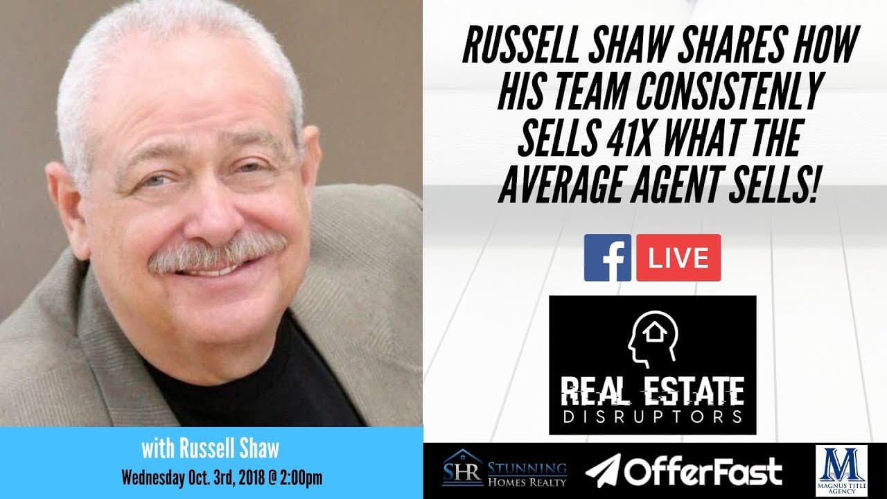 Russell Shaw on How His Team Sells 41x What the Average Agent Sells