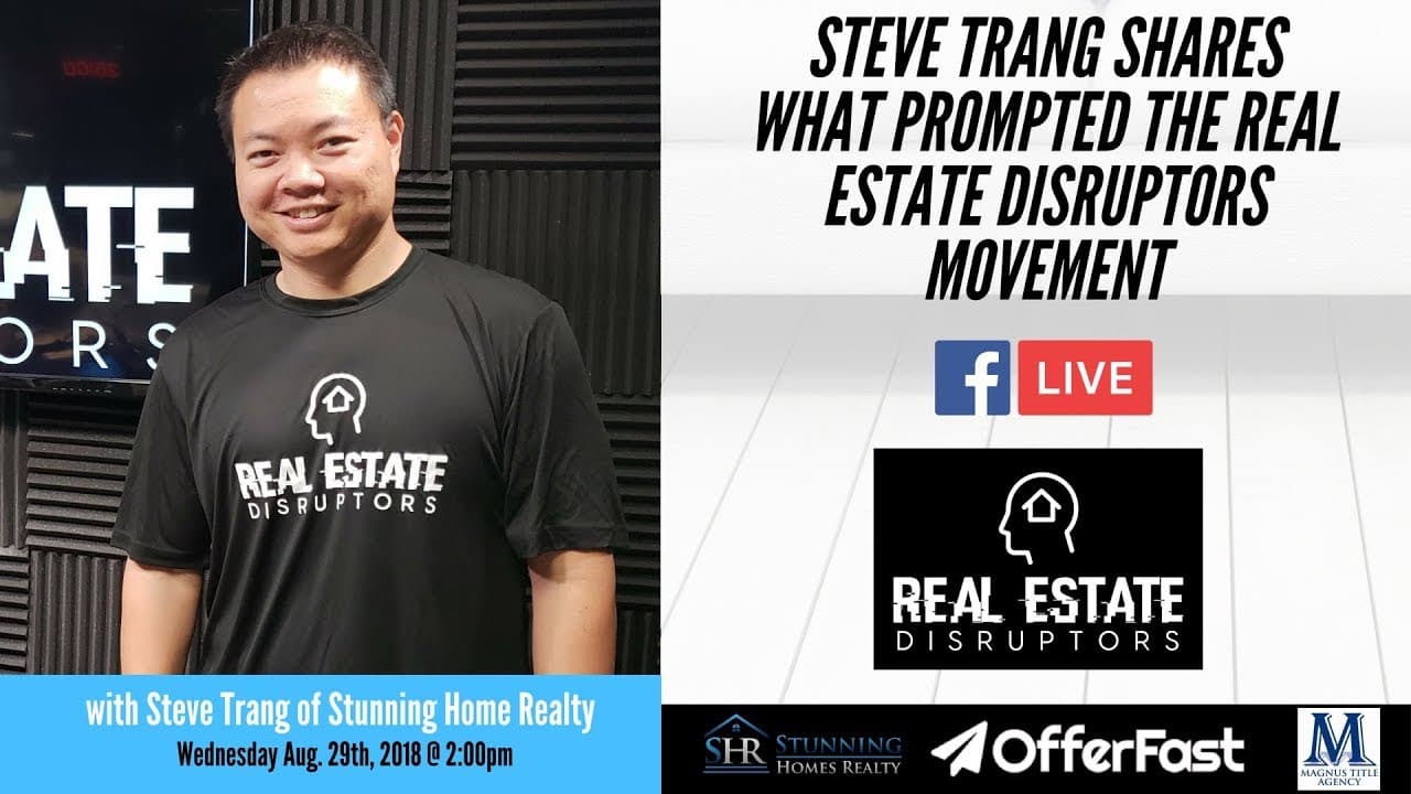 Steve Trang Shares What Started the Real Estate Disruptors Movement