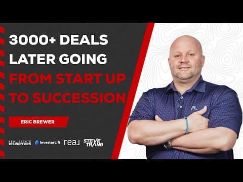 3000+ Real Estate Deals Later, Going From Startup to Succession | Part II