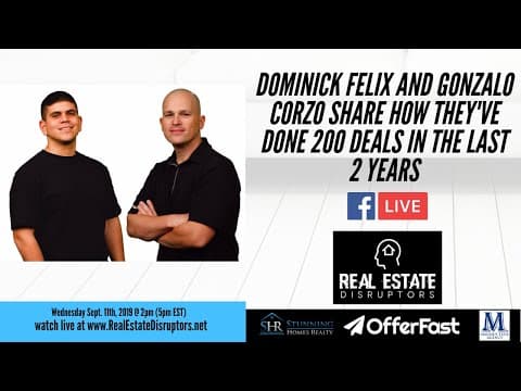 Dominick Felix and Gonzalo Corzo Share How They’ve Done 200 Deals in the Last 2 Years