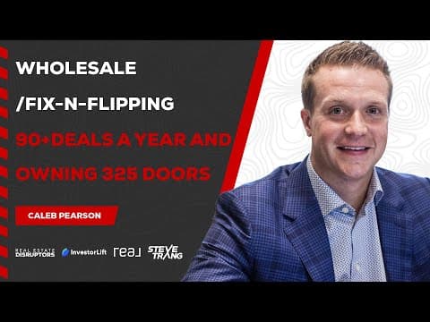 Wholesale / Fix and Flipping 90+ Deals a Year and Owning 325 Doors