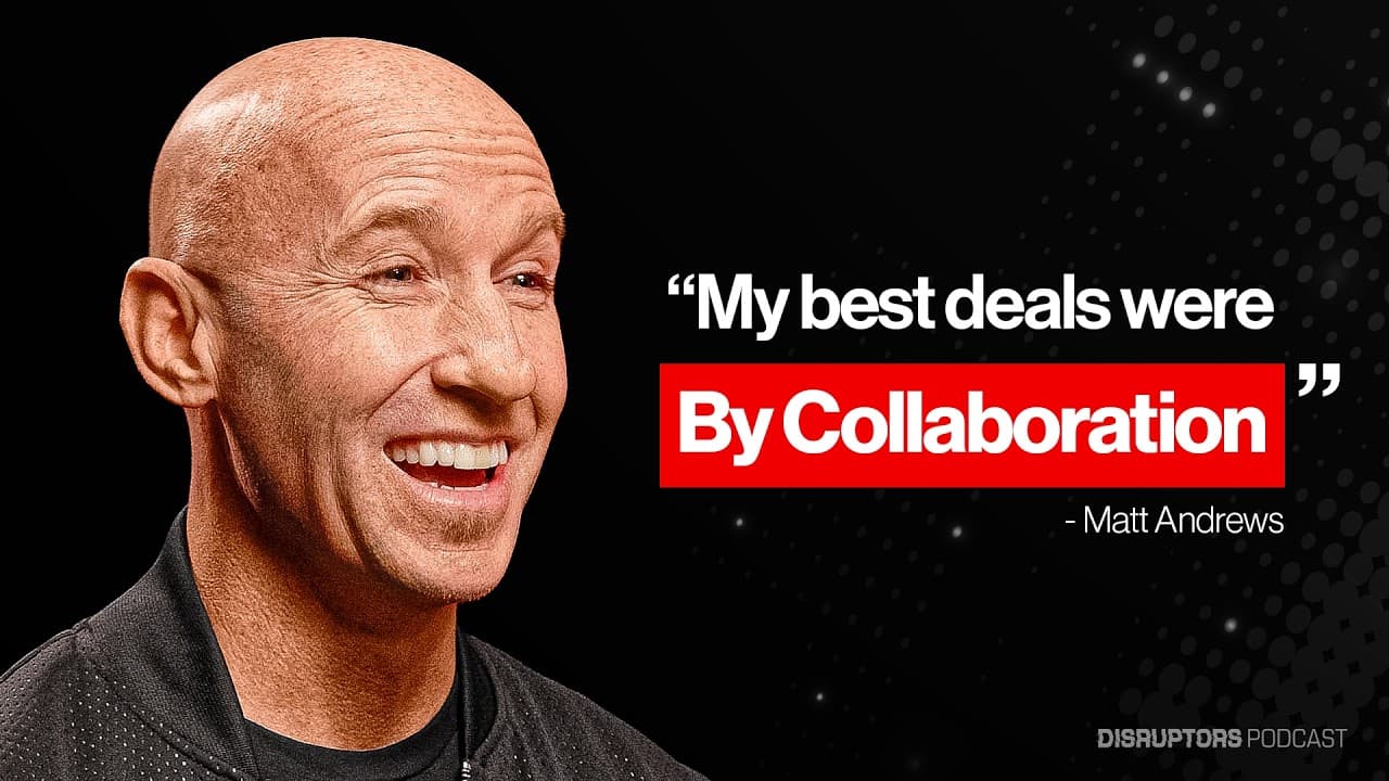 How Matt Andrews Built Multiple 7-Figure Companies Through Collaboration VS Competition