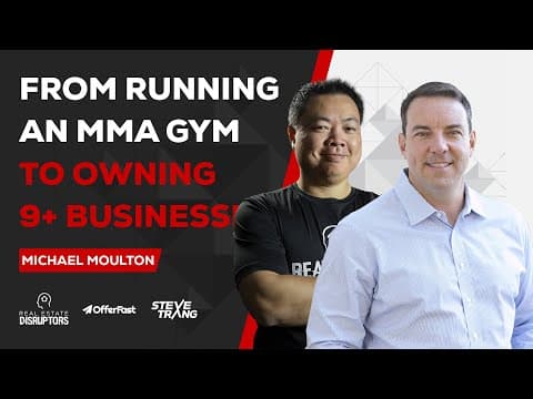 From Running an MMA Gym to Owning 9+ businesses clearing $3MM+