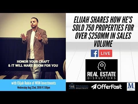 Elijah Rubin Shares How He's Sold Over 750 Properties for $250MM+ in Volume