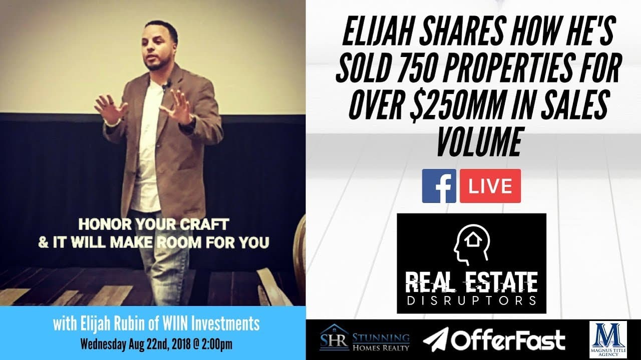 Elijah Rubin Shares How He's Sold Over 750 Properties for $250MM+ in Volume