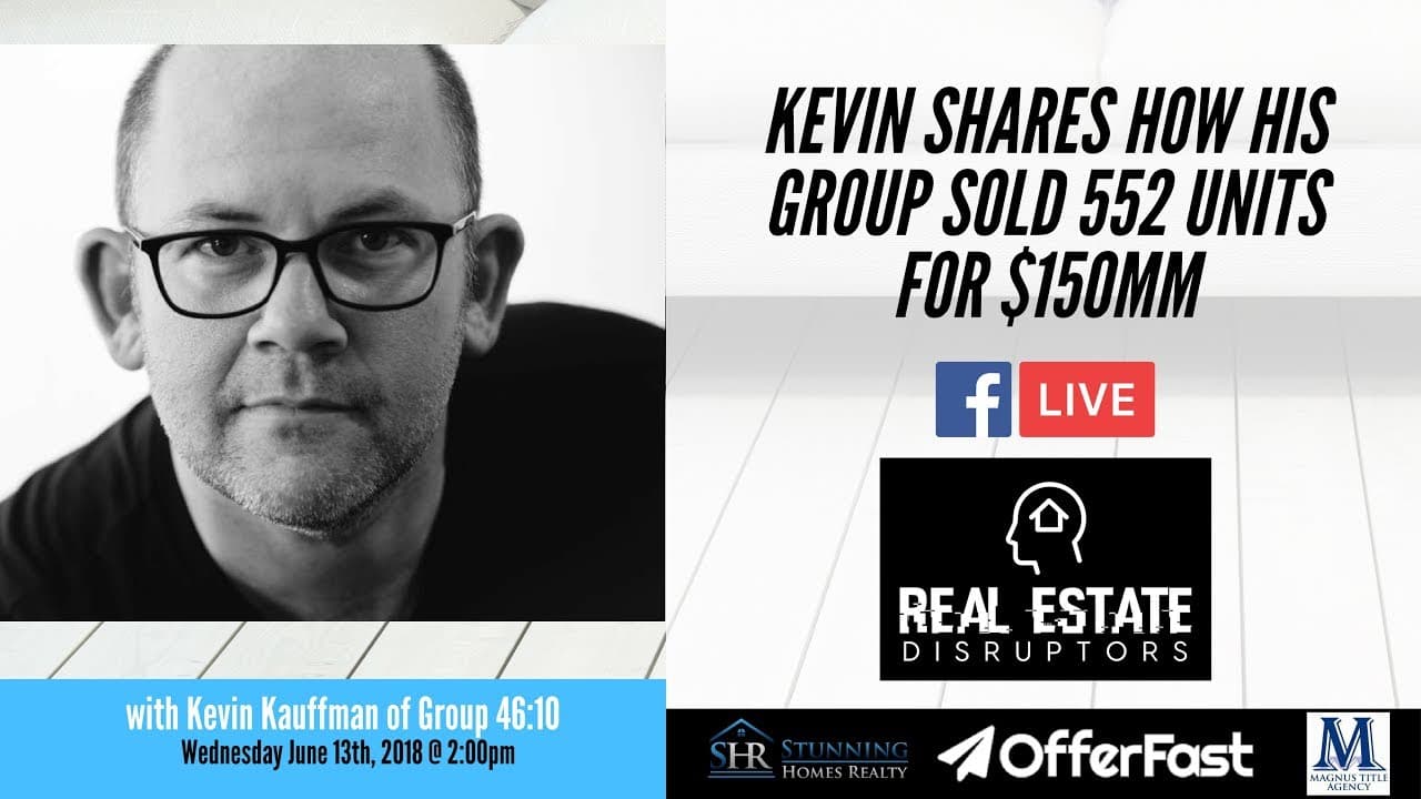 How Kevin Sold 552 Homes for $150MM in 2017